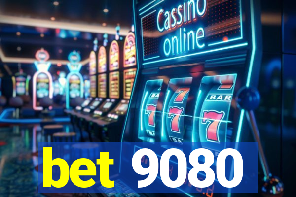 bet 9080